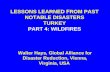 LESSONS LEARNED FROM PAST NOTABLE DISASTERS TURKEY PART 4: WILDFIRES Walter Hays, Global Alliance for Disaster Reduction, Vienna, Virginia, USA.