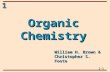 1-1 1 Organic Chemistry William H. Brown & Christopher S. Foote.