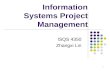 1 Information Systems Project Management ISQS 4350 Zhangxi Lin.