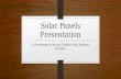 Solar Panels Presentation A Presentation by Ian Conklin and Andrew Strigun.