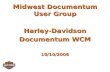 Midwest Documentum User Group Harley-Davidson Documentum WCM 10/10/2006.