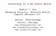 Investing in a Bi-Polar World Robert T. Hsu Managing Director, Absolute Return Capital Advisors LLC. Editor, China Strategy Editor, Asia Edge .