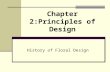 Chapter 2:Principles of Design History of Floral Design.