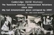 Cambridge IGCSE History The Twentieth Century: International Relations since 1919 Why had international peace collapsed by 1939? Dr. John Levan Bernhart.