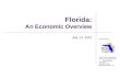 The Florida Legislature Office of Economic and Demographic Research 850.487.1402  Presented by: Florida: An Economic Overview July.