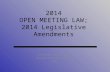 2014 OPEN MEETING LAW; 2014 Legislative Amendments CATHERINE CORTEZ MASTO Nevada Attorney General 2014.