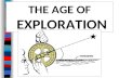 THE AGE OF EXPLORATION Essential Question: What factors motivated the European Age of Exploration?