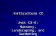 Horticulture CD Unit C3-6: Nursery, Landscaping, and Gardening.