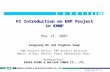 Sangyoung Mo, et al. 1 PI Introduction on ERP Project in KHNP Sangyoung Mo 1 and Taegheon Kwag 2, KOREA HYDRO & NUCLEAR POWER CO., LTD. PI Introduction.