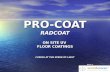 PRO-COAT RADCOAT ON SITE UV FLOOR COATINGS CURING AT THE SPEED OF LIGHT Made of.
