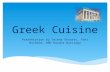 Greek Cuisine Presentation by Yelena Shvarts, Toni Wilhelm, AND Roxana Burciaga.