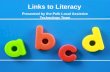 Links to Literacy Presented by the Polk Local Assistive Technology Team.
