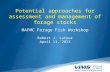 Potential approaches for assessment and management of forage stocks MAFMC Forage Fish Workshop Robert J. Latour April 11, 2013.