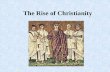 The Rise of Christianity. Early Empire Includes Diverse Religions Roman empire was culturally diverse Rome tolerated varied religious beliefs as long.