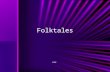 Folktales LINK. FOLKTALES Folktales are stories that were passed down from generation to generation. Folktales teach a lesson. They were told to other.