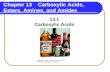 1 Chapter 13 Carboxylic Acids, Esters, Amines, and Amides 13.1 Carboxylic Acids Copyright © 2005 by Pearson Education, Inc. Publishing as Benjamin Cummings.