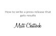 How to write a press release that gets results. Who am I? I’m a… …journalist.