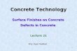 1 Concrete Technology Surface Finishes on Concrete Defects in Concrete Lecture 21 Eng: Eyad Haddad.