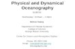 Physical and Dynamical Oceanography CLIM712 Wednesday: 10:30am – 1:30pm Bohua Huang Department of Climate Dynamics College of Science George Mason University.