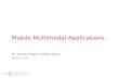 Mobile Multimodal Applications. Dr. Roman Englert, Gregor Glass March 23 rd, 2006.