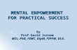 MENTAL ENPOWERMENT FOR PRACTICAL SUCCESS By Prof David Iornem MSc, PhD, FIMC, DipM, FIPFM, DLit.