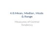 4.8:Mean, Median, Mode & Range Measures of Central Tendency.