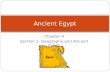 Chapter 4 Section 1- Geography and Ancient Egypt Ancient Egypt.