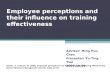Employee perceptions and their influence on training effectiveness Santos, A. & Stuart, M. (2003). Employee perceptions and their influence on training.
