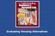 Evaluating Housing Alternatives Section 34.1. Understanding Business and Personal Law Evaluating Housing Alternatives Section 34.1 Buying a Home Section.