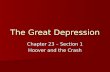The Great Depression Chapter 23 – Section 1 Hoover and the Crash.