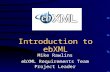 Introduction to ebXML Mike Rawlins ebXML Requirements Team Project Leader.