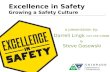 Excellence in Safety Growing a Safety Culture Presented by: a presentation by: Darrell Lingk CIH CSP CHMM & Steve Gasowski Steve Gasowski.