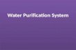 Water Purification System Water Purification System.
