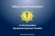 Sakya Care Foundation In-kind Donation Equipment Sponsors Needed PLEASE CONTACT US FOR MORE INFO!