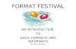 FORMAT FESTIVAL AN INTRODUCTION TO SAS® FORMATS AND INFORMATS By David Maddox.