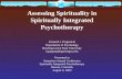Assessing Spirituality in Spiritually Integrated Psychotherapy Kenneth I. Pargament Department of Psychology Bowling Green State University kpargam@bgnet.bgsu.edu.