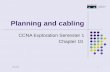 1 18-Aug-15 Planning and cabling CCNA Exploration Semester 1 Chapter 10.