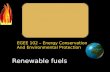 EGEE 102 – Energy Conservation And Environmental Protection Renewable fuels.