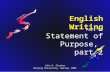 English Writing Part 9: Statement of Purpose, part 2 John E. Clayton Nanjing University, Spring, 2005.