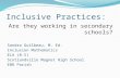 Inclusive Practices: Are they working in secondary schools? Sandra Guilbeau, M. Ed. Inclusion Mathematics ELA (8.5) Scotlandville Magnet High School EBR.
