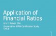 Application of Financial Ratios Eric F. Walker, CPA Prepared for HFMA Certification Study Group 1.