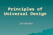 Principles of Universal Design Jim Mueller. "The only important thing about design is how it relates to people.” (Pananek, 1968) “The only thing important.