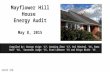 Mayflower Hill House Energy Audit May 8, 2015 Compiled by: George Voigt ’17, Danqing Zhao ’17, Kel Mitchel ’16, Emma Reif ’16, Savannah Judge ’15, Evan.