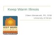Keep Warm Illinois Eileen Westervelt, PE, CEM University of Illinois.