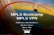 1 MPLS Bootcamp © 2000, Cisco Systems, Inc. Cisco Confidential MPLS Bootcamp MPLS VPN Khalid Raza, Kyle Bearden, & Munther Antoun March, 2001 Version 0.1.