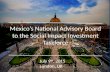 Mexico’s National Advisory Board to the Social Impact Investment Taskforce July 9 th, 2015 London, UK.