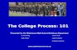 The College Process: 101 Presented by the Watertown High School Guidance Department Linda DudleyJaimie Swift Katja Baker Joanna Bodnar Kimberly Osborne.