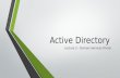 Active Directory Lecture 3 – Domain Services Primer.