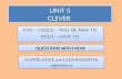 UNIT 5 CLEVER QUESTIONS WITH HOW CAN – COULD – WILL BE ABLE TO MUST – HAVE TO CAN – COULD – WILL BE ABLE TO MUST – HAVE TO SUPERLATIVE and COMPARATIVE.