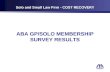 Solo and Small Law Firm - COST RECOVERY ABA GP/SOLO MEMBERSHIP SURVEY RESULTS.